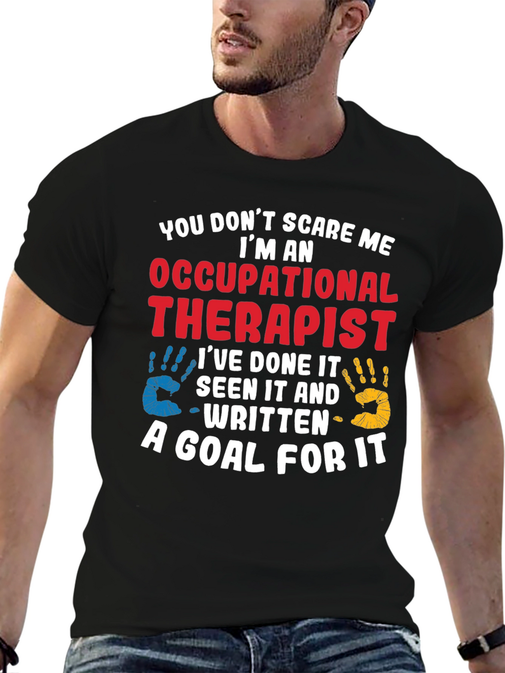 Occupational Therapist T-Shirt: You Dont Scare Me