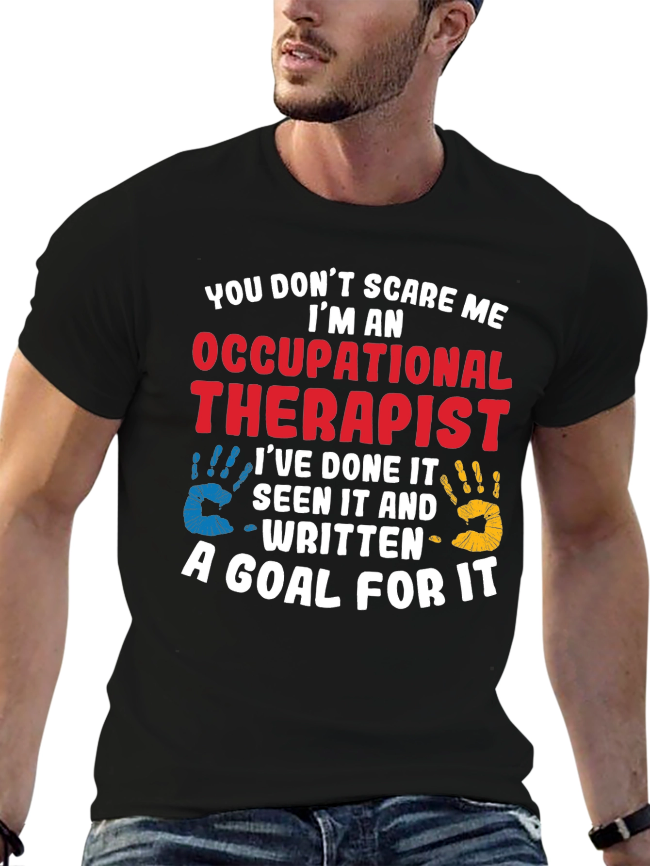 Occupational Therapist T-Shirt: You Dont Scare Me
