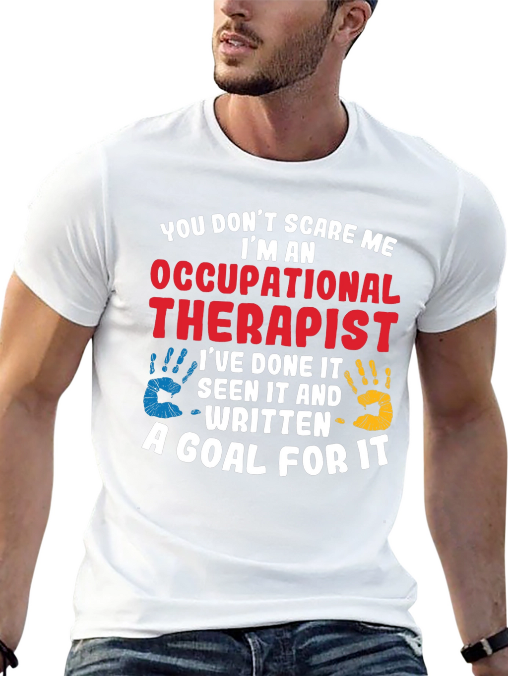 Occupational Therapist T-Shirt: You Dont Scare Me
