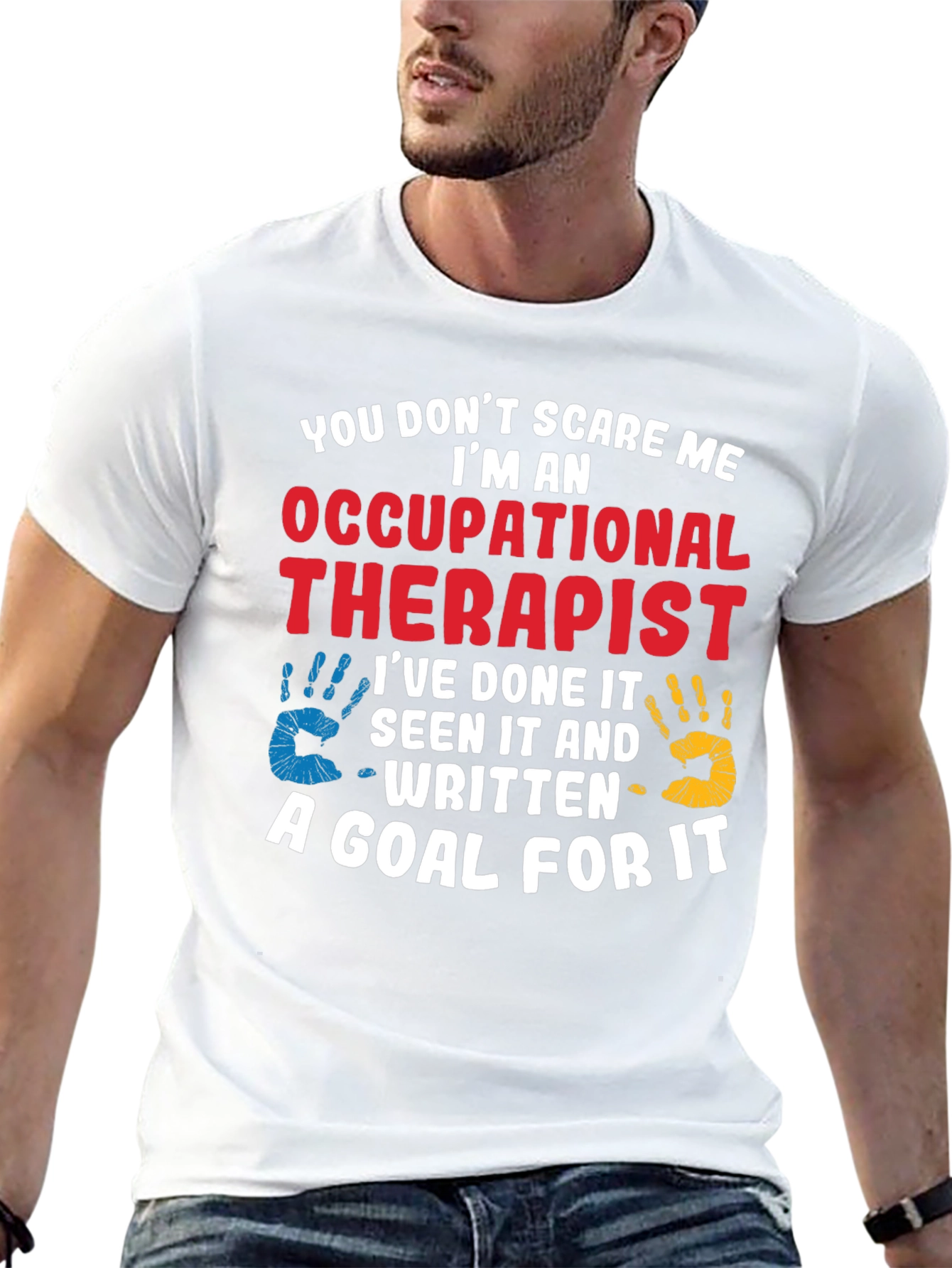 Occupational Therapist T-Shirt: You Dont Scare Me