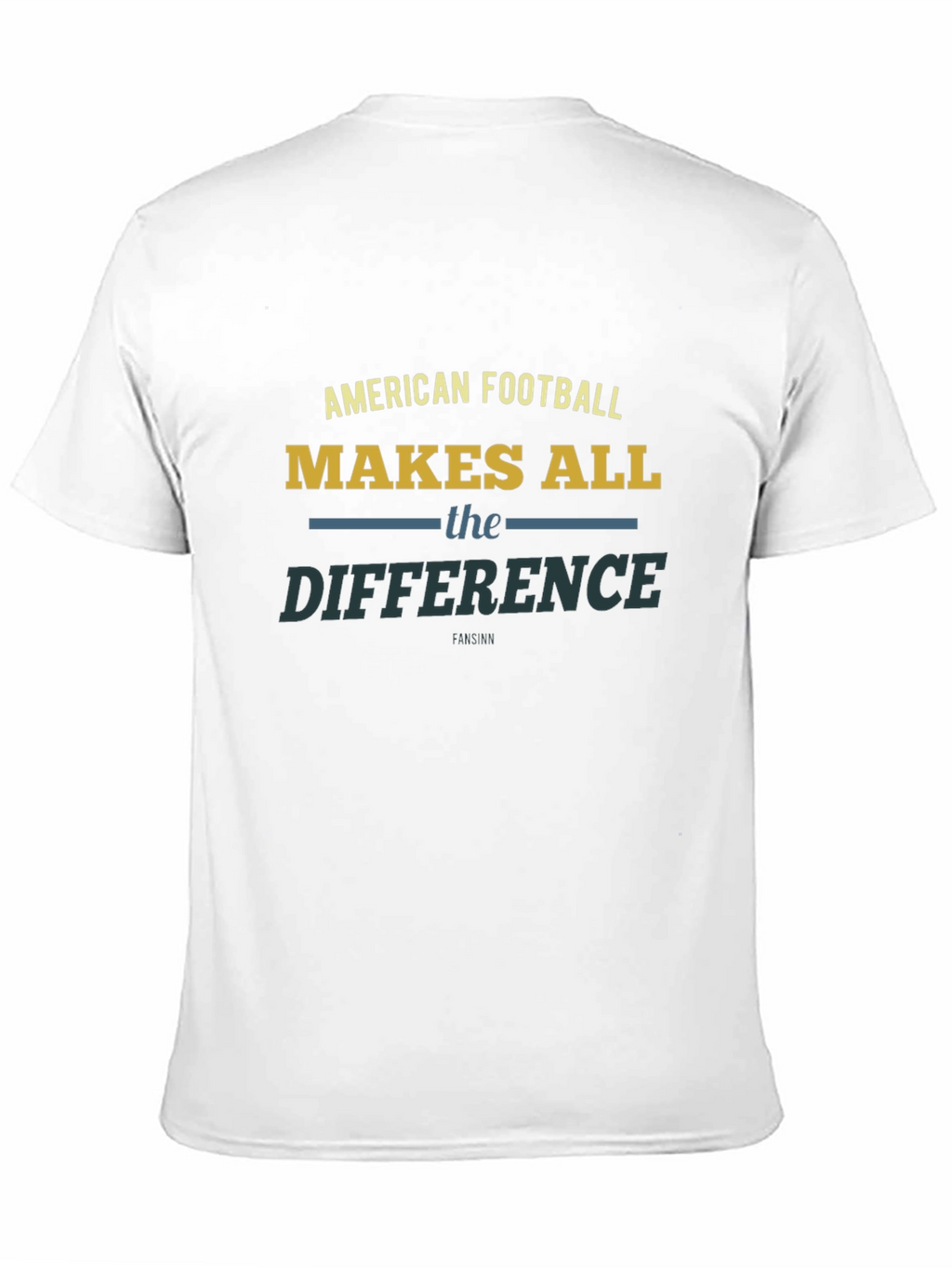 American Football Makes All the Difference T-Shirt