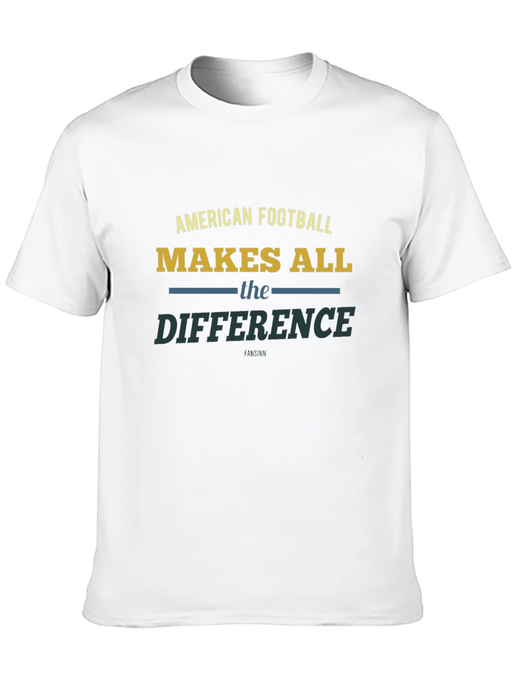 American Football Makes All the Difference T-Shirt