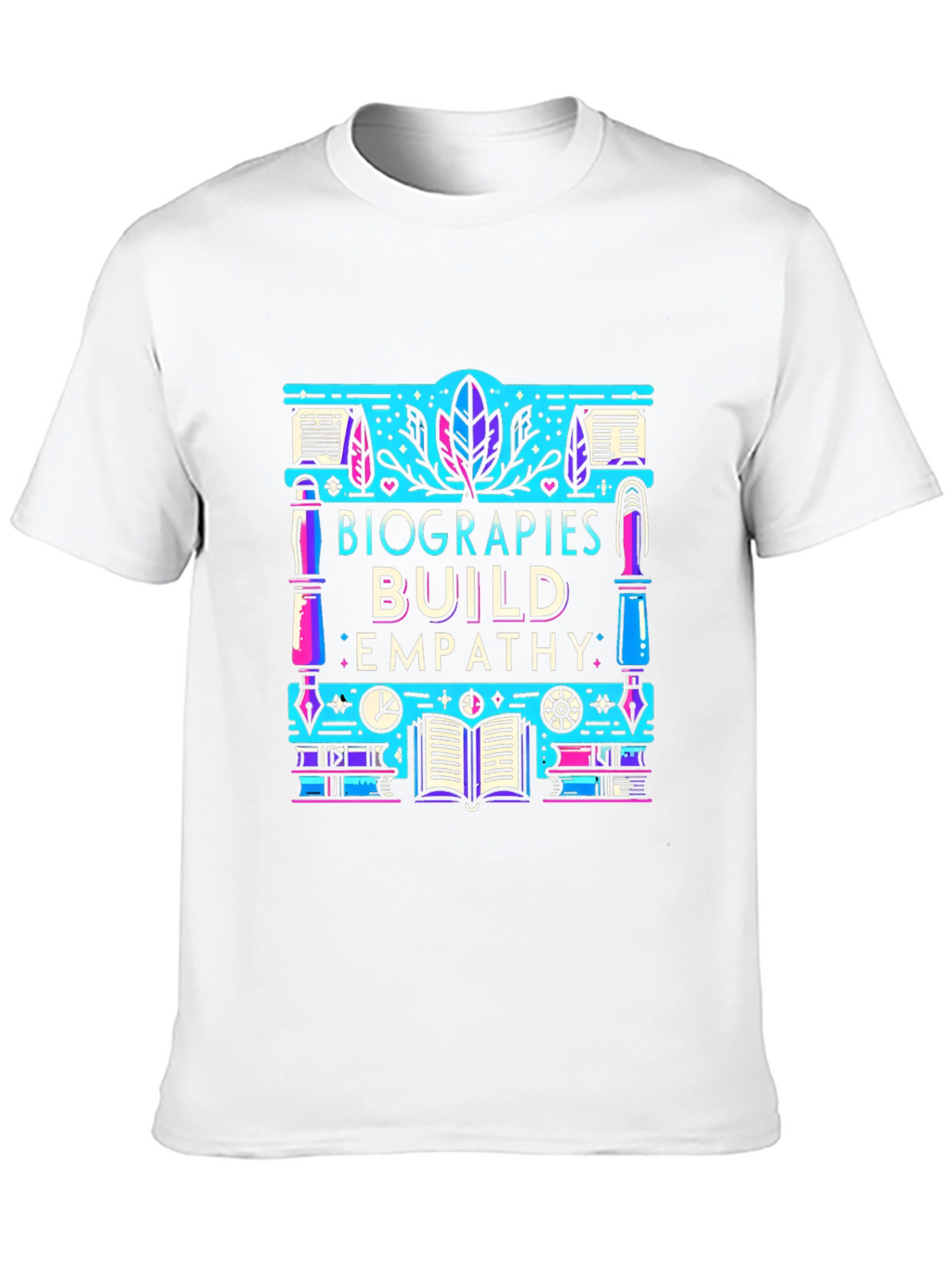 Biographies Build Empathy Graphic T-Shirt