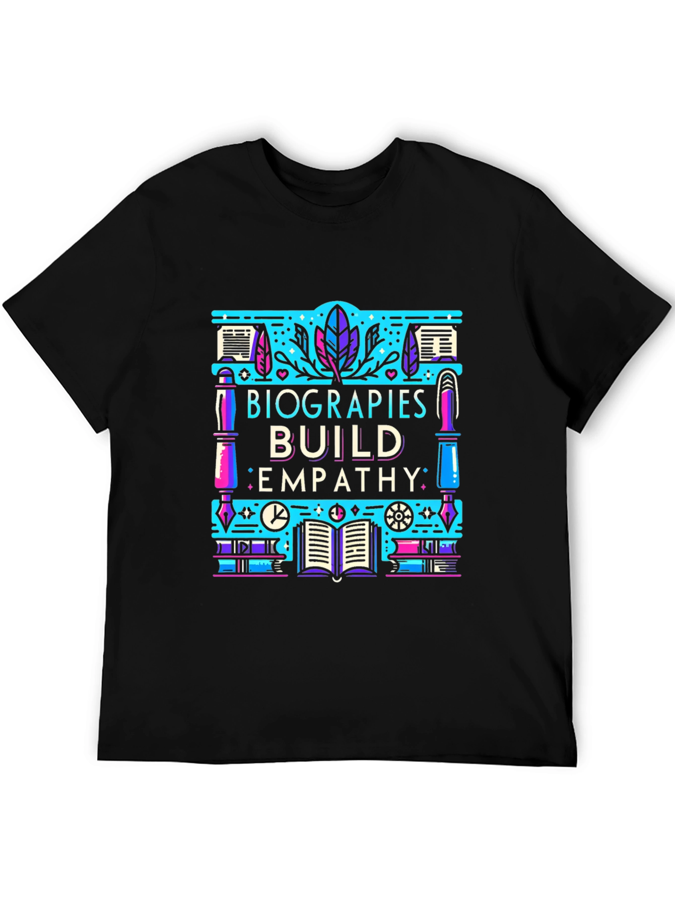 Biographies Build Empathy Graphic T-Shirt