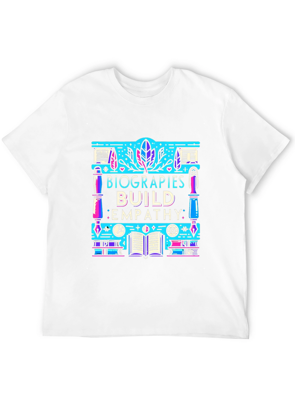 Biographies Build Empathy Graphic T-Shirt