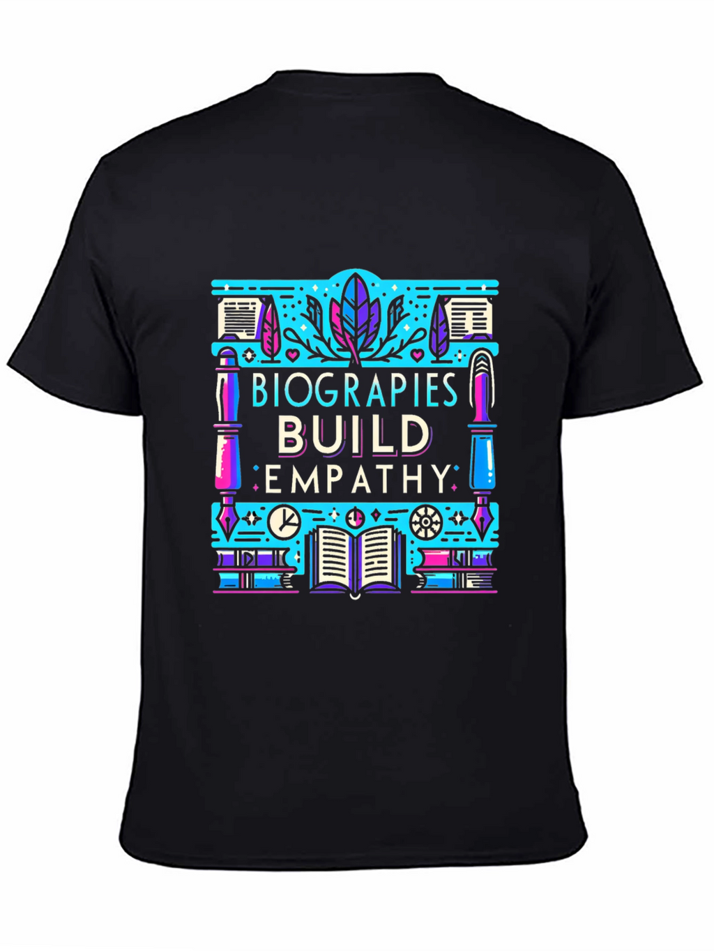 Biographies Build Empathy Graphic T-Shirt