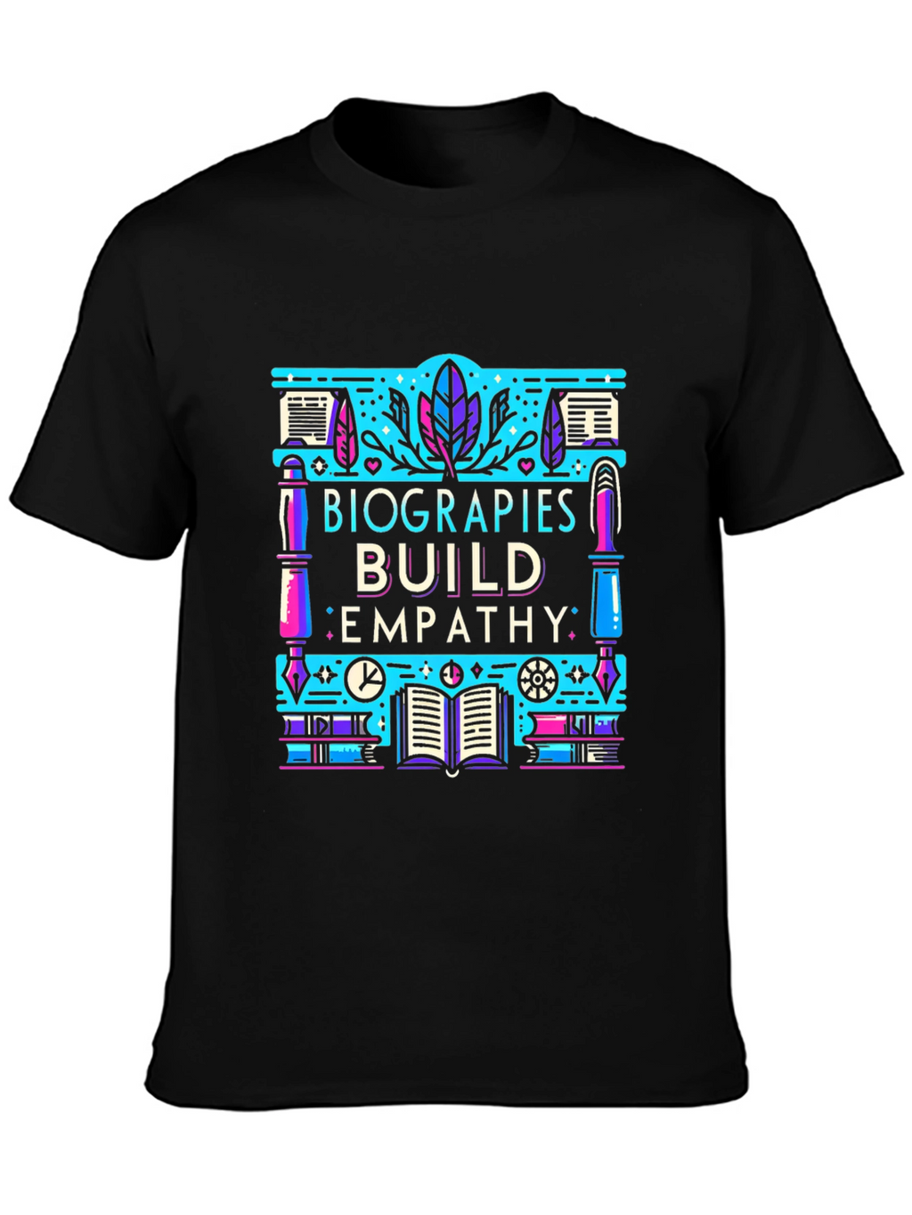 Biographies Build Empathy Graphic T-Shirt