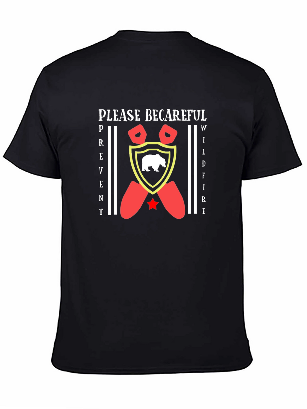 Prevent Wildfires T-Shirt - Be Careful Bear Design