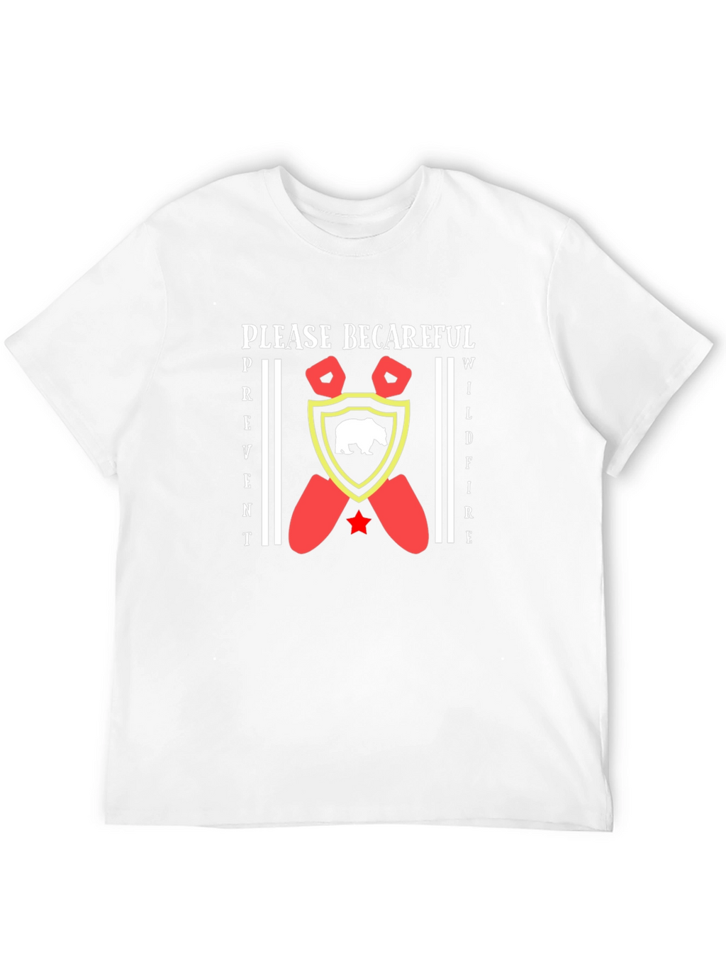Prevent Wildfires T-Shirt - Be Careful Bear Design
