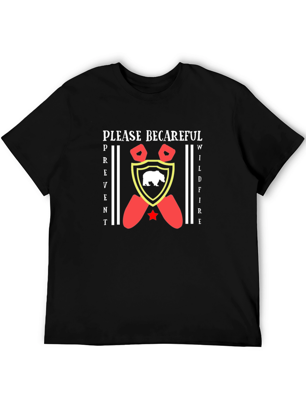 Prevent Wildfires T-Shirt - Be Careful Bear Design