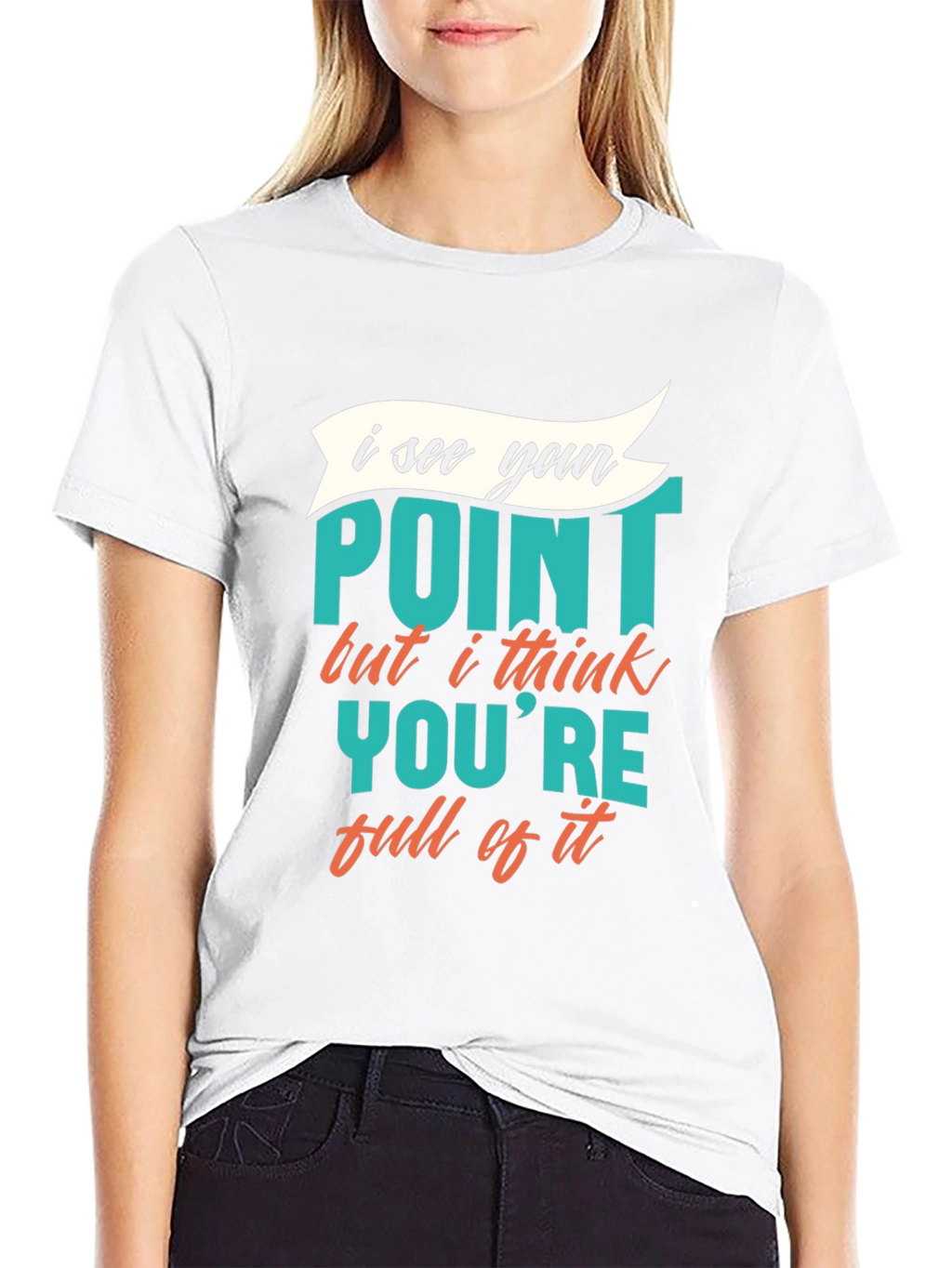 Funny Sarcastic Graphic Tee - I See Your Point