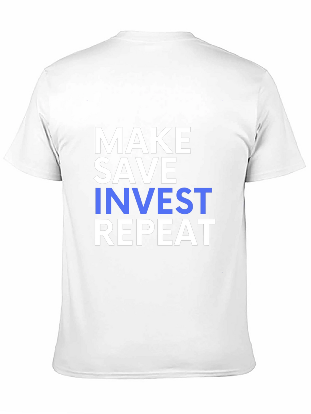 Make Save Invest Repeat T-Shirt