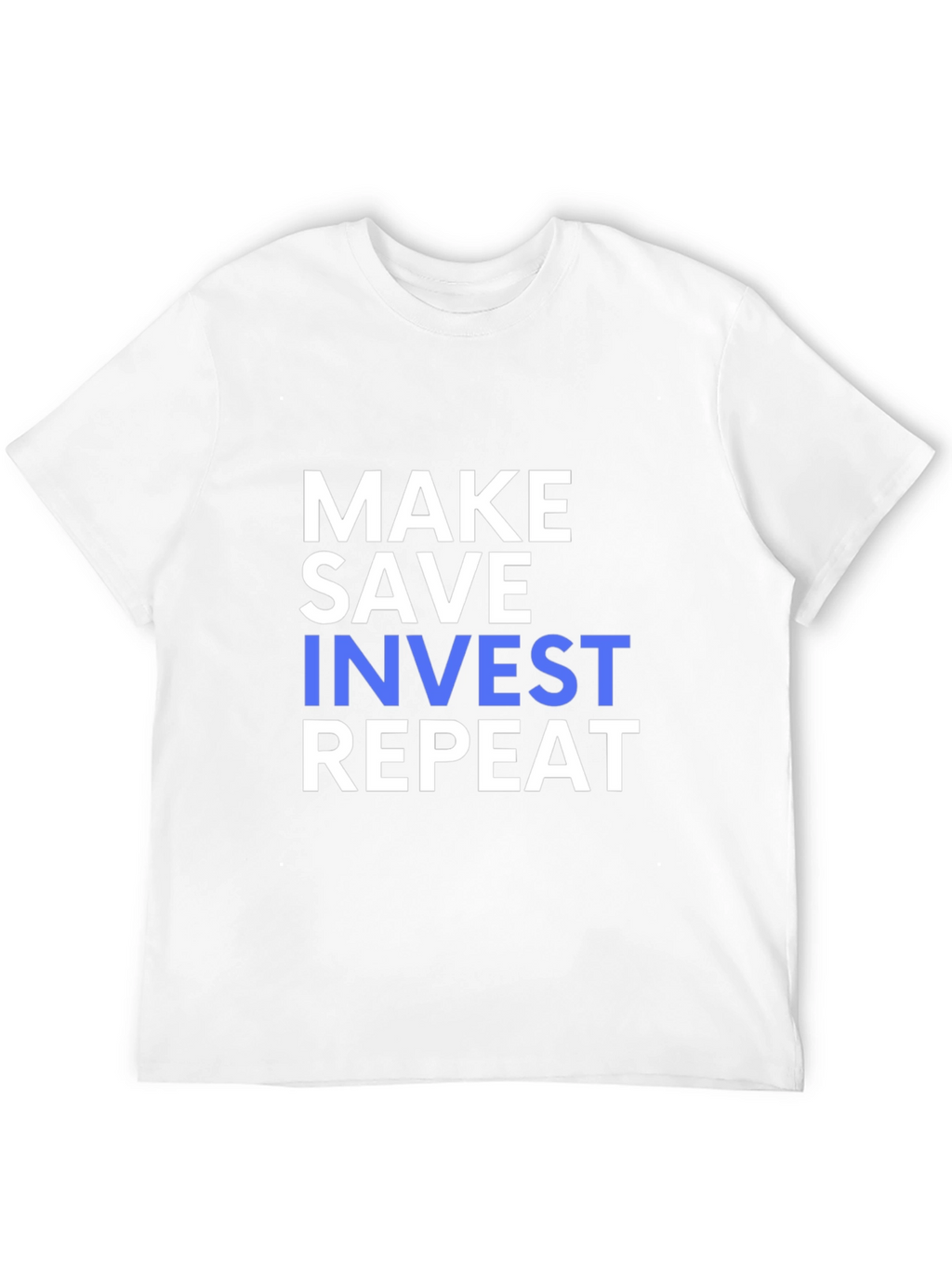 Make Save Invest Repeat T-Shirt