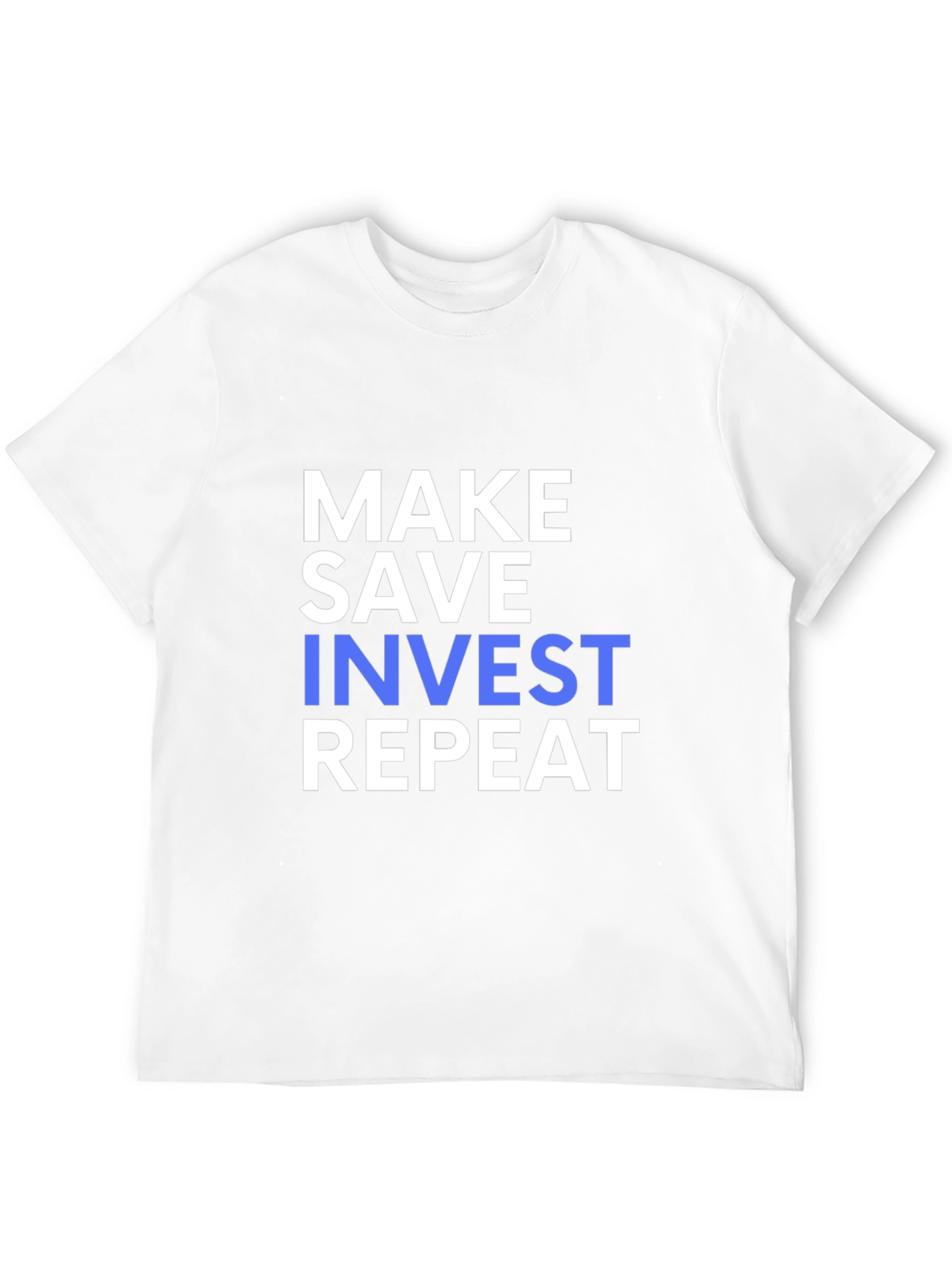 Make Save Invest Repeat T-Shirt