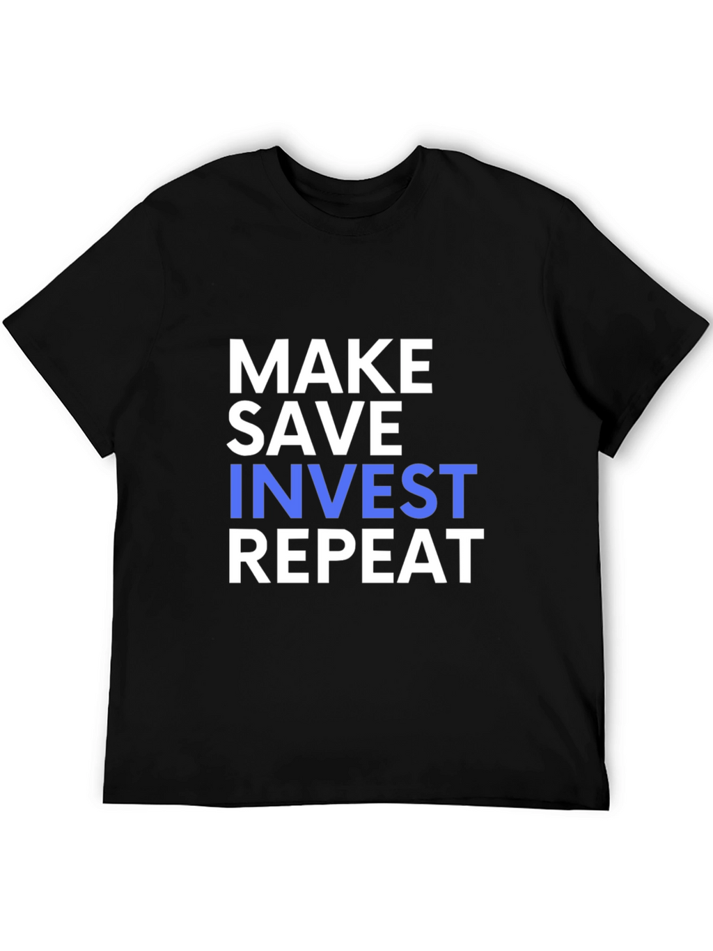 Make Save Invest Repeat T-Shirt