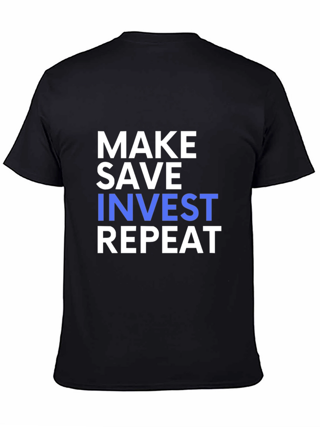 Make Save Invest Repeat T-Shirt