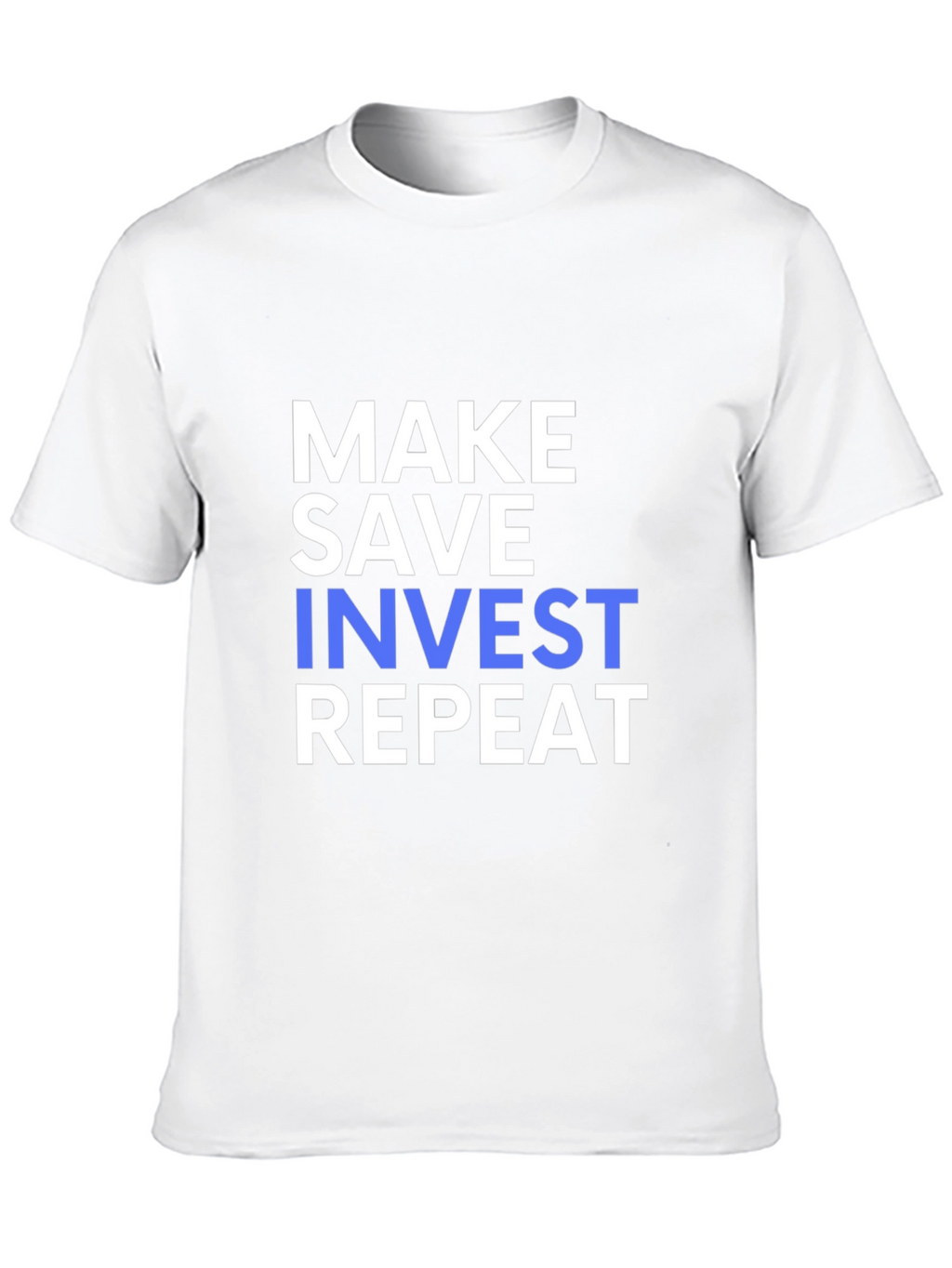 Make Save Invest Repeat T-Shirt