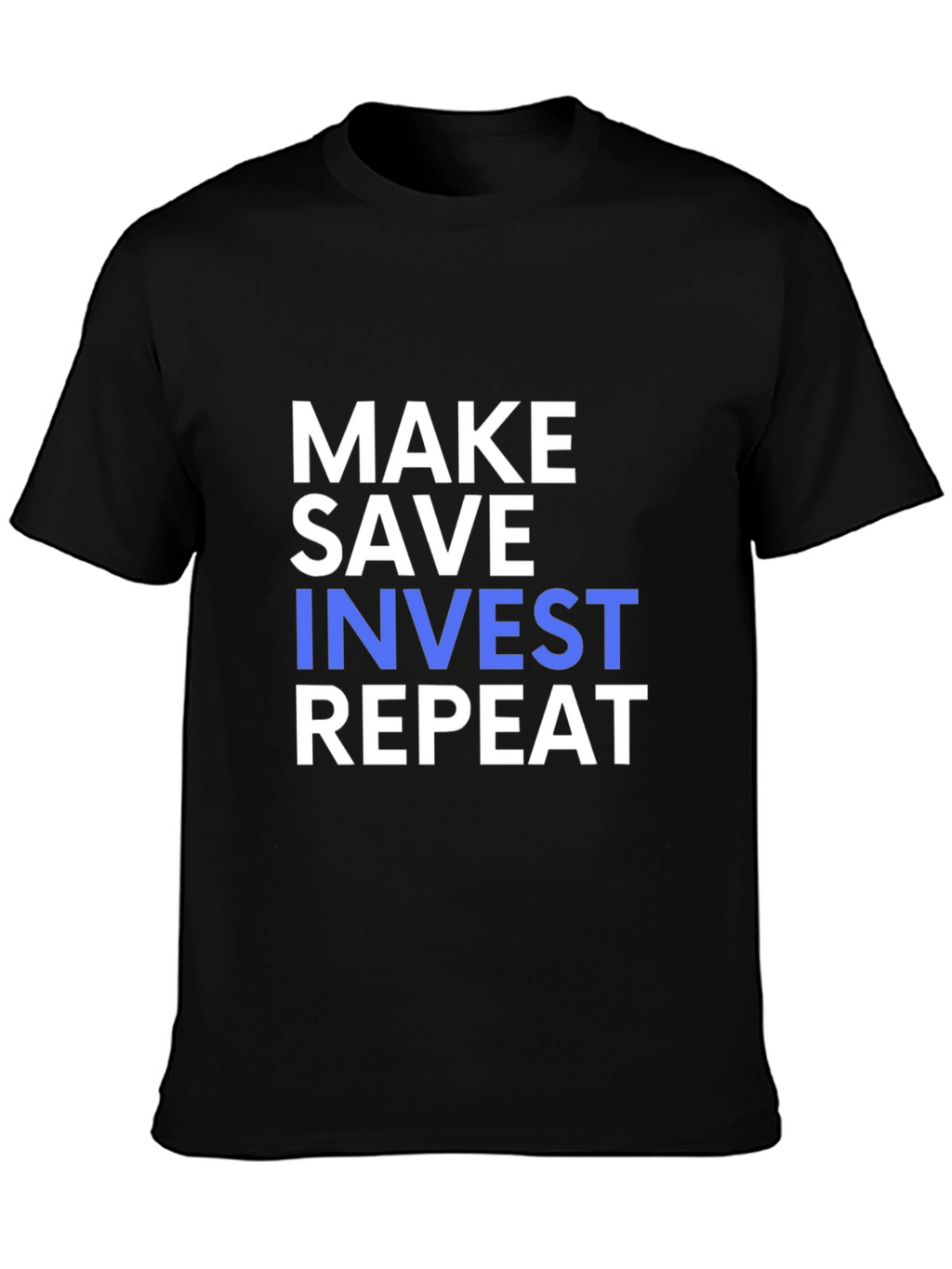 Make Save Invest Repeat T-Shirt