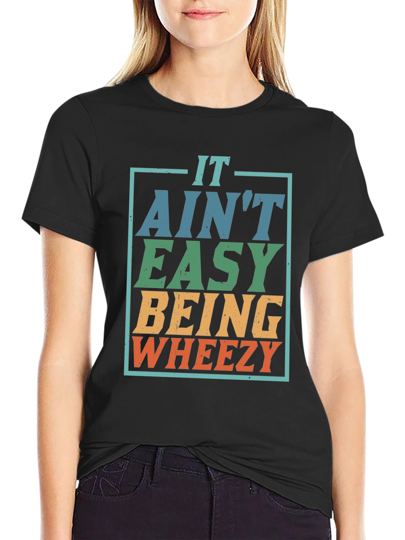 It Aint Easy Being Wheezy T-Shirt