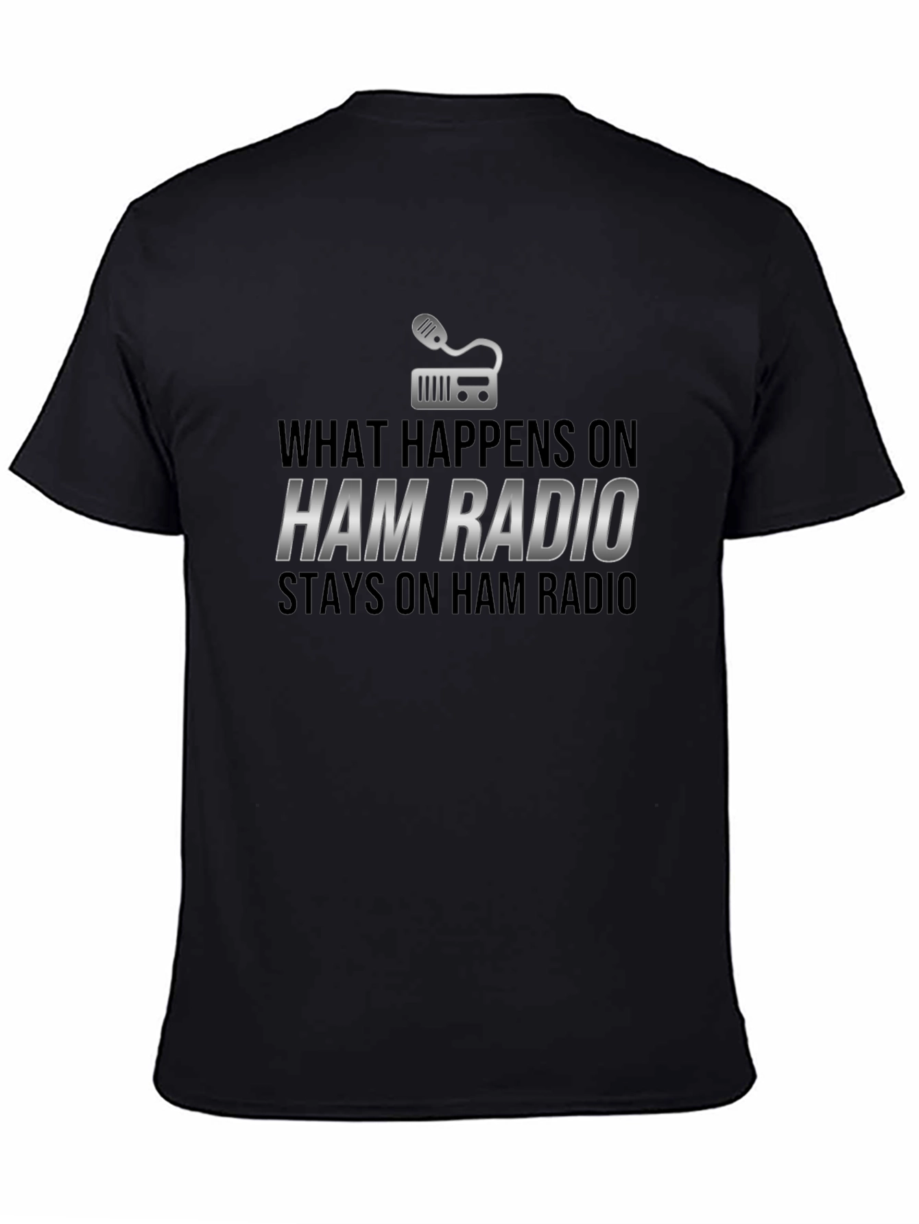 Ham Radio T-Shirt - What Happens on Ham Radio Stays On Ham Radio