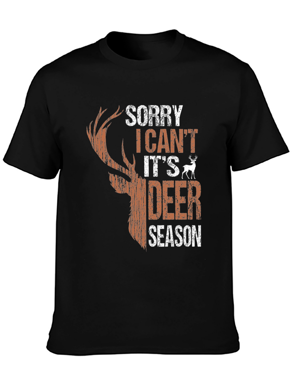 Sorry I Cant Its Deer Season Graphic Tee