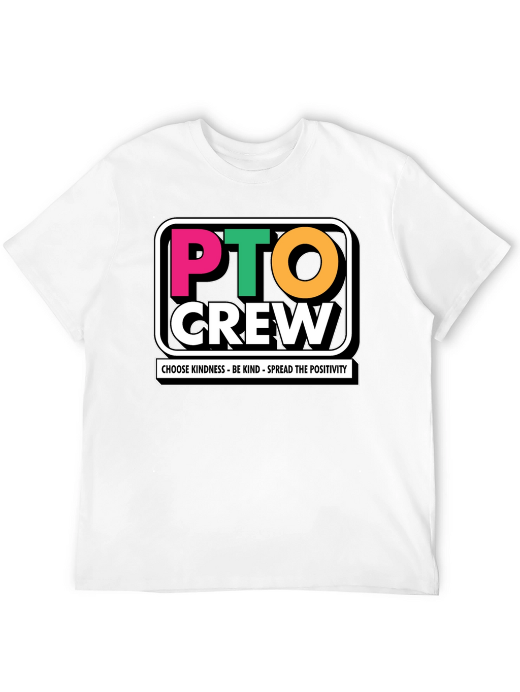 PTO Crew T-Shirt - Kindness & Positivity