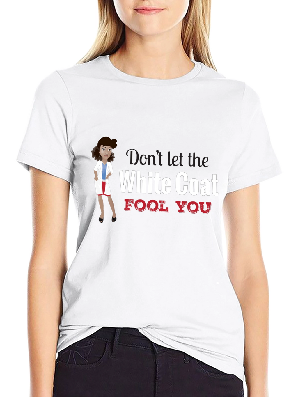 Dont Let the White Coat Fool You T-Shirt