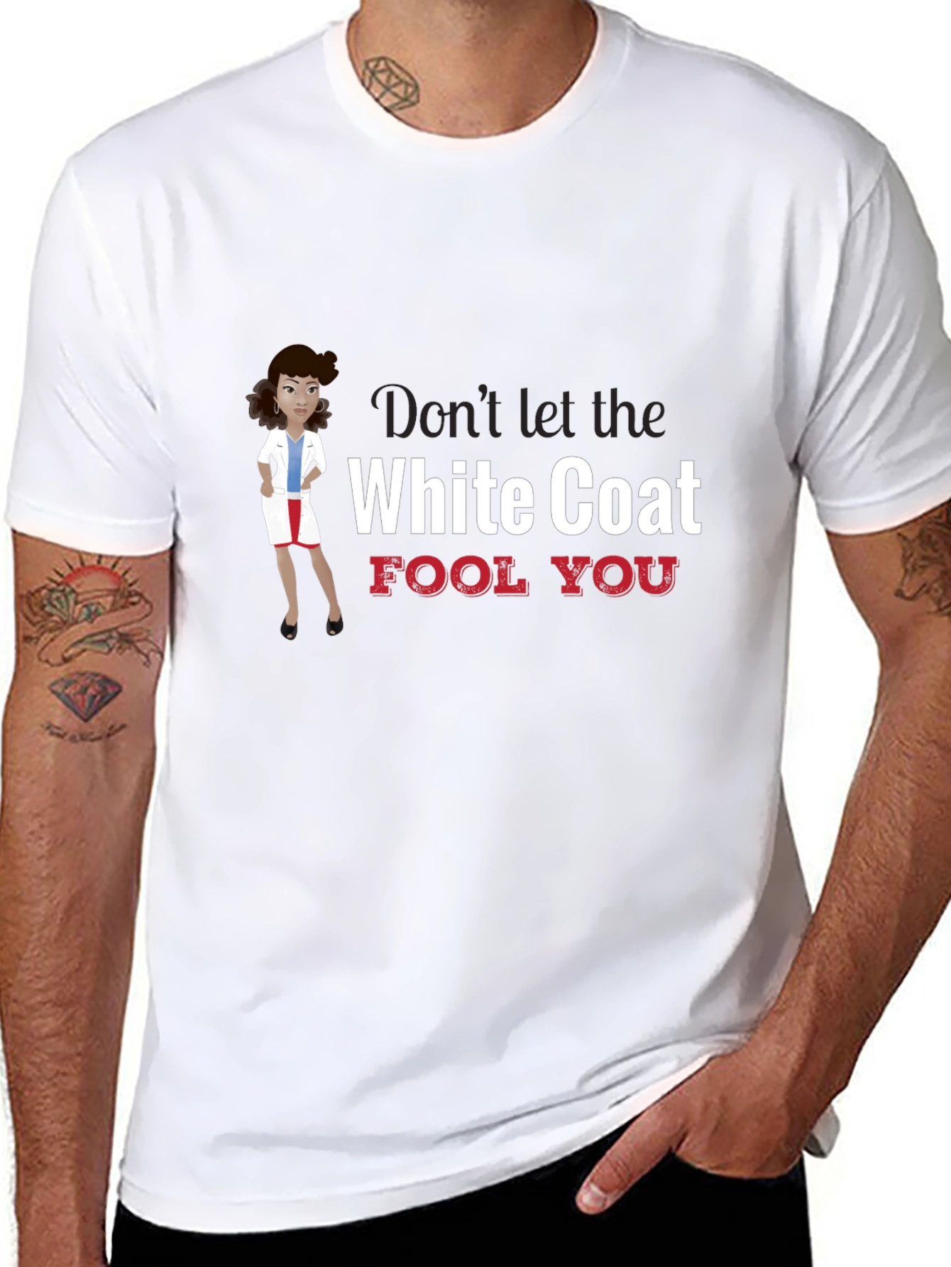 Dont Let the White Coat Fool You T-Shirt