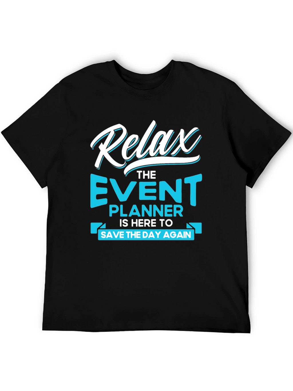 Relax Event Planner Graphic T-Shirt