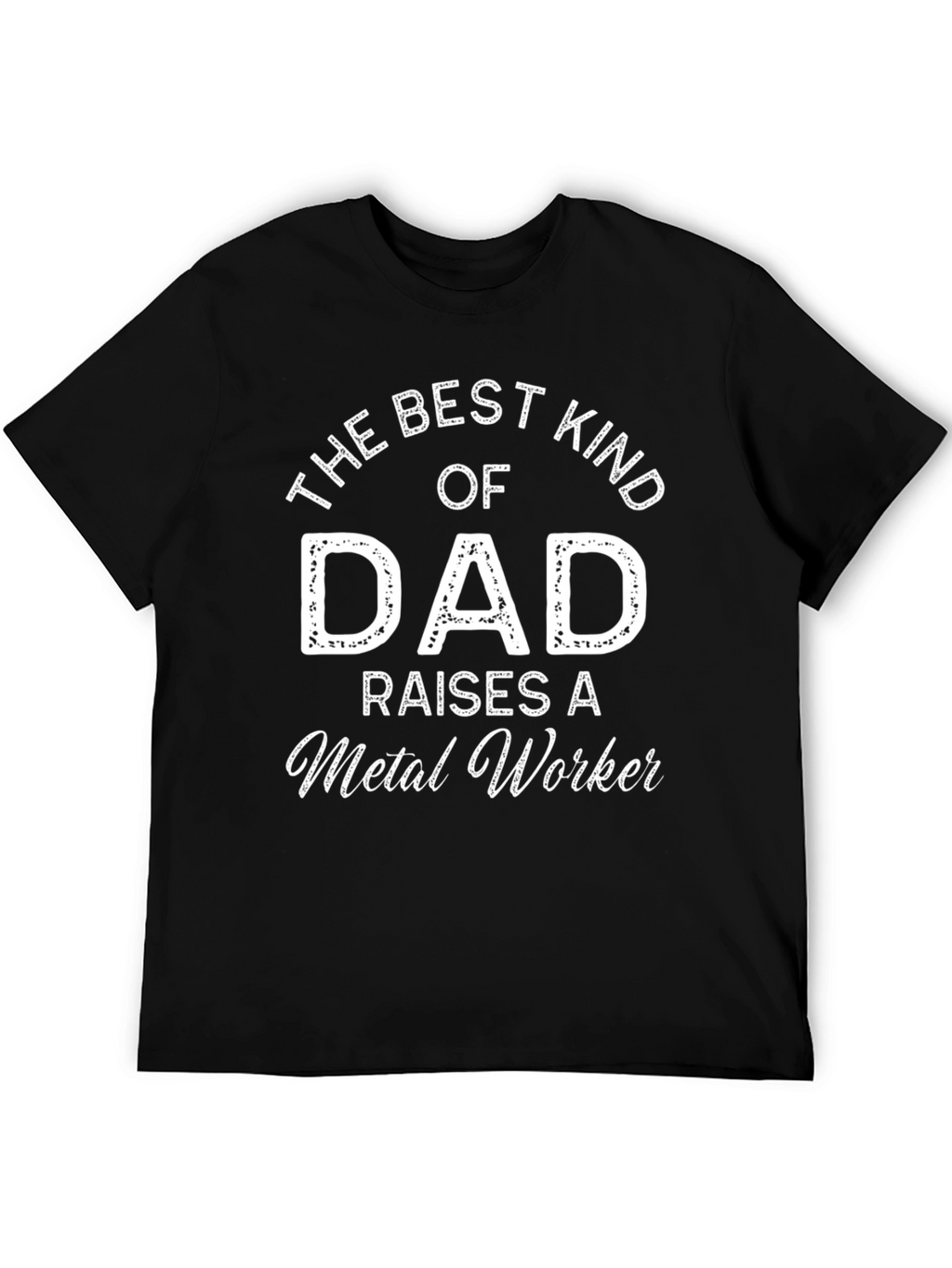 Best Kind of Dad Metal Worker Black T-Shirt
