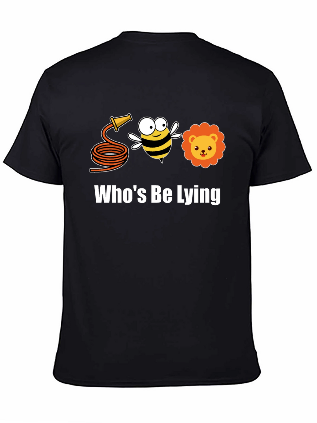 Hose Bee Lion T-Shirt - Whos Be Lying