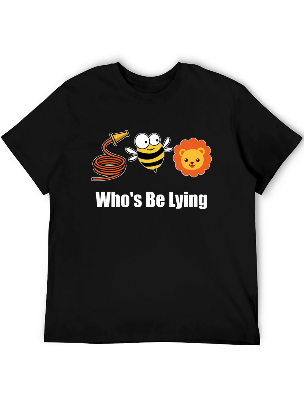 Hose Bee Lion T-Shirt - Whos Be Lying