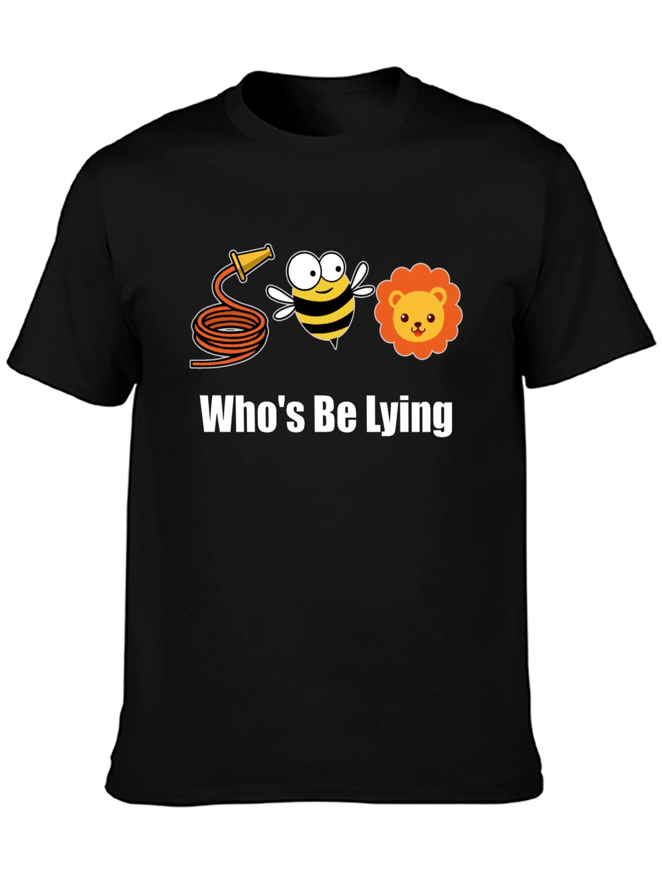 Hose Bee Lion T-Shirt - Whos Be Lying