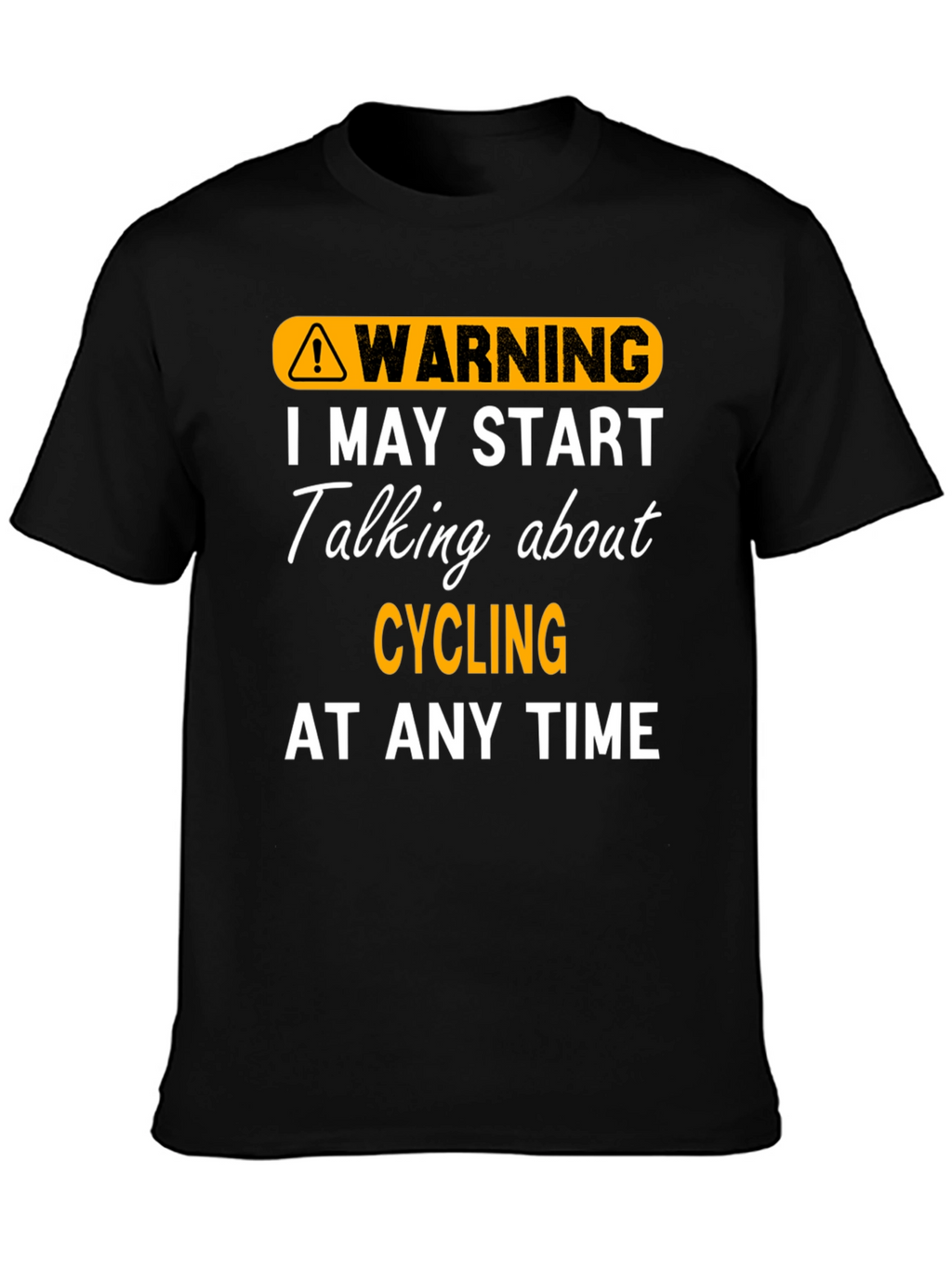 Warning: May Start Talking About Cycling T-Shirt