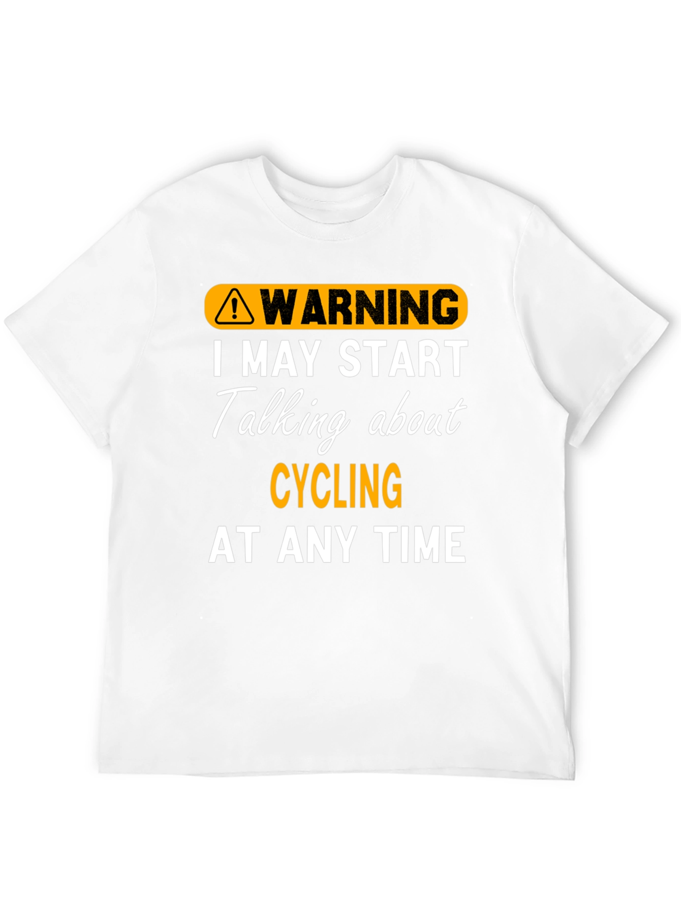 Warning: May Start Talking About Cycling T-Shirt