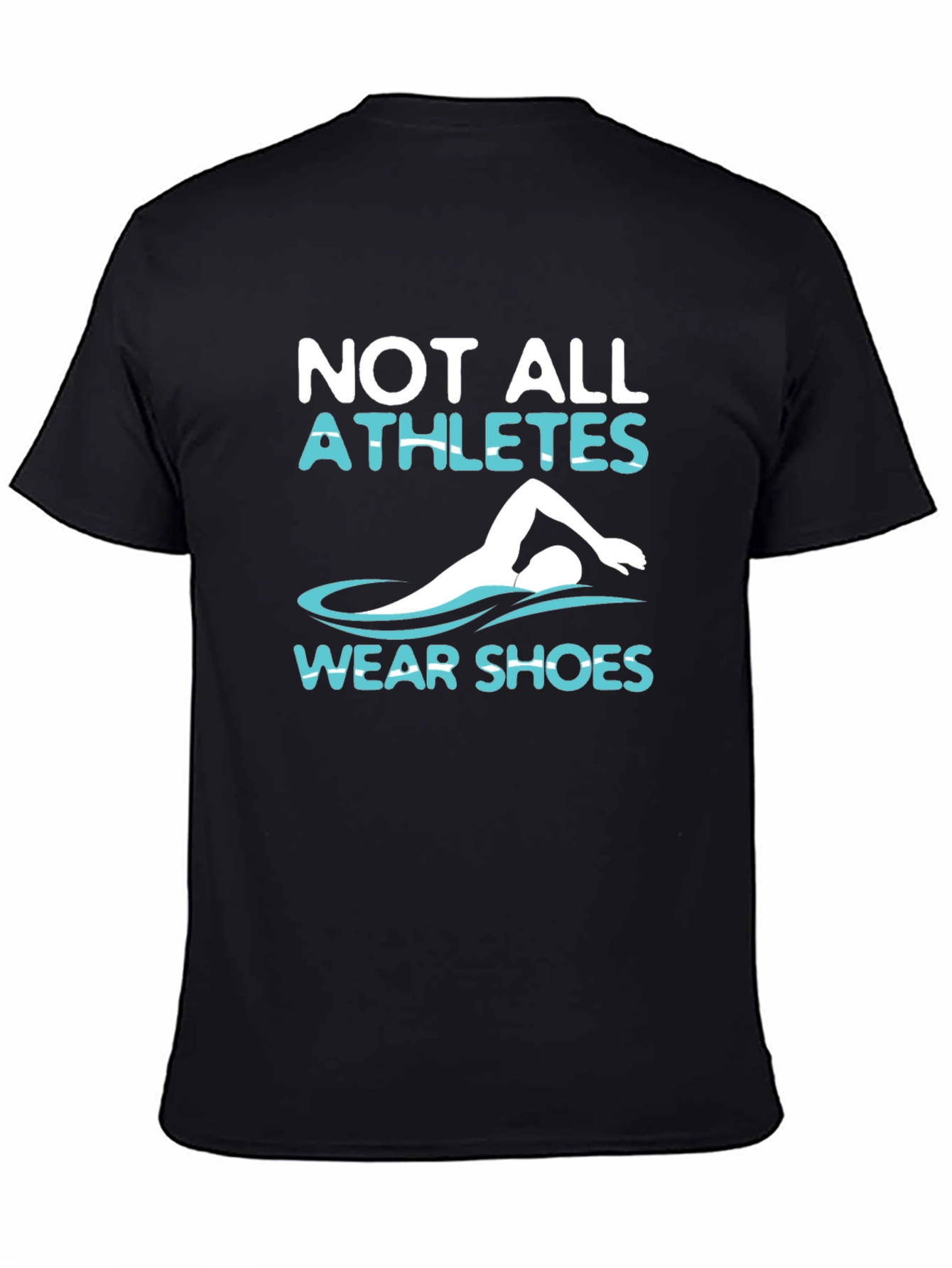 Not All Athletes Wear Shoes T-Shirt