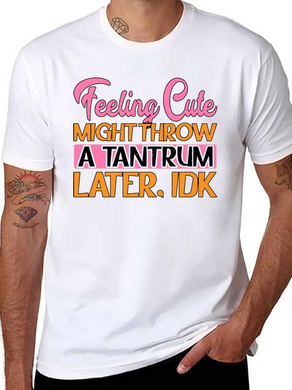 Feeling Cute Tantrum Tee