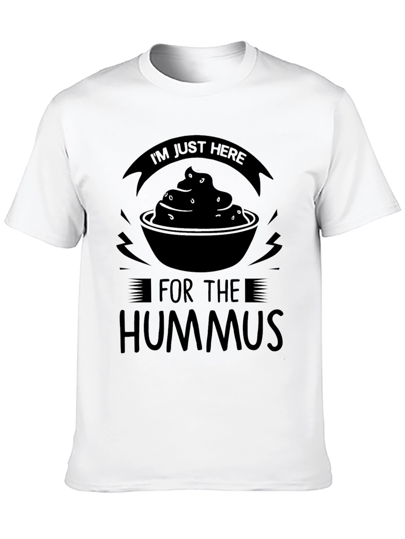 Hummus Lover T-Shirt - Im Just Here For The Hummus!