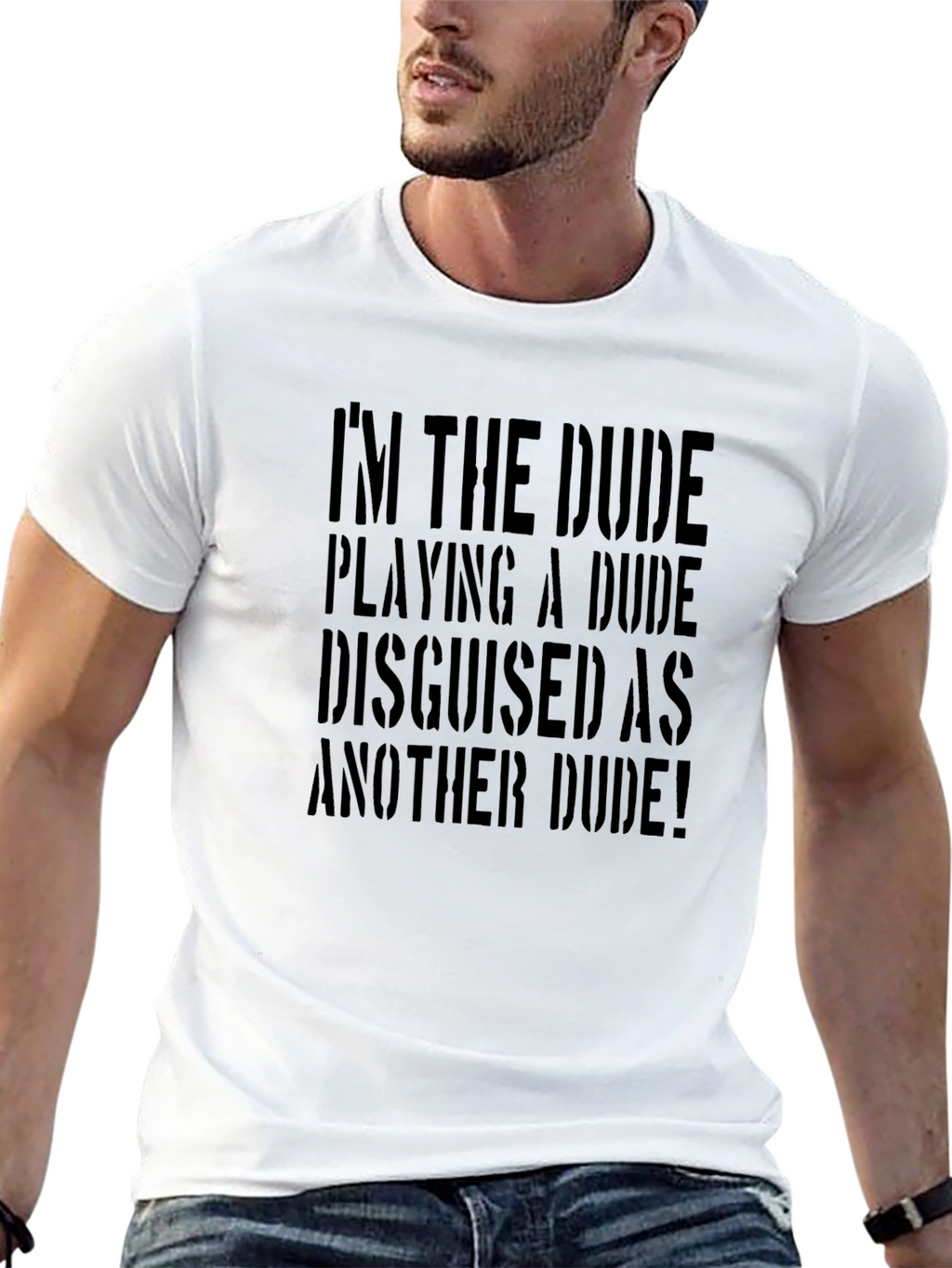 Im the Dude Playing A Dude Funny Graphic Tee