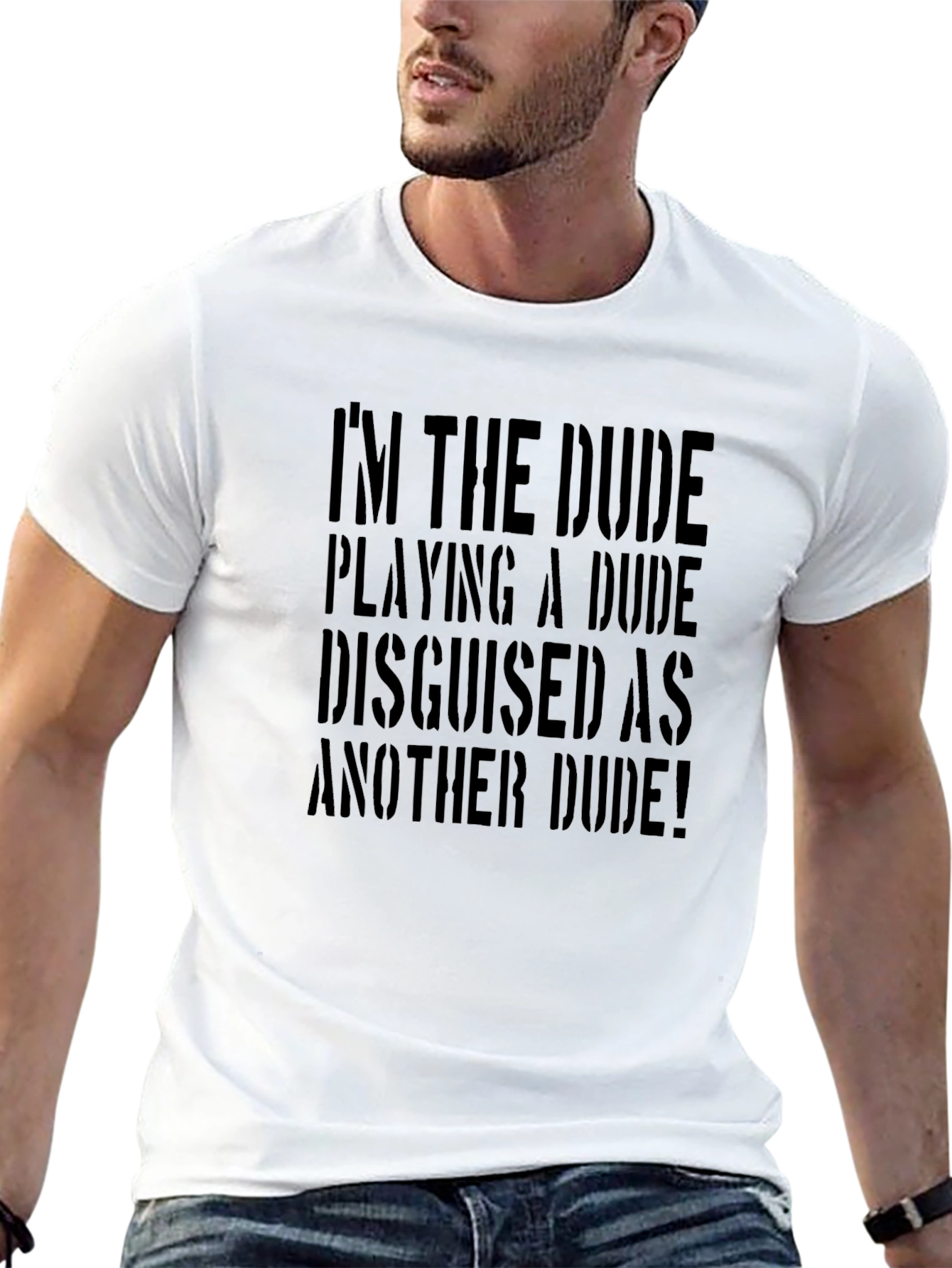 Im the Dude Playing A Dude Funny Graphic Tee