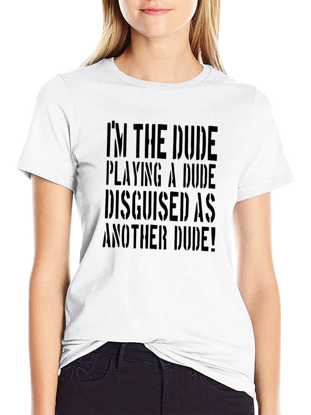Im the Dude Playing A Dude Funny Graphic Tee
