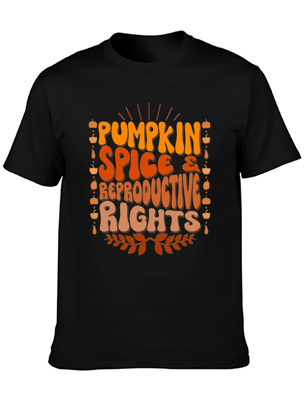Pumpkin Spice & Reproductive Rights T-Shirt