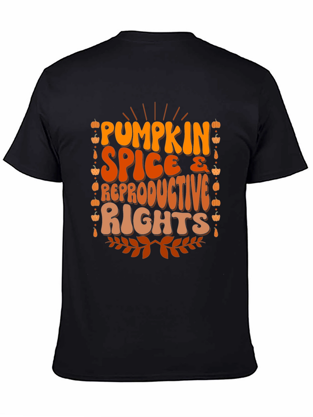 Pumpkin Spice & Reproductive Rights T-Shirt