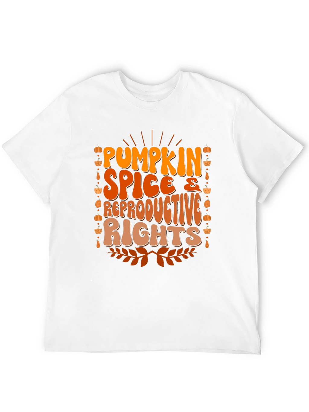 Pumpkin Spice & Reproductive Rights T-Shirt