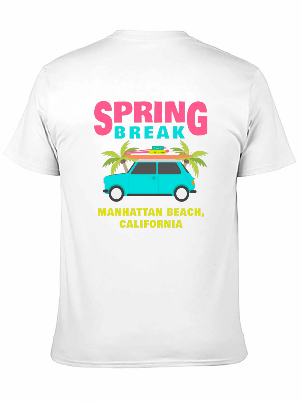 Spring Break Manhattan Beach California T-Shirt