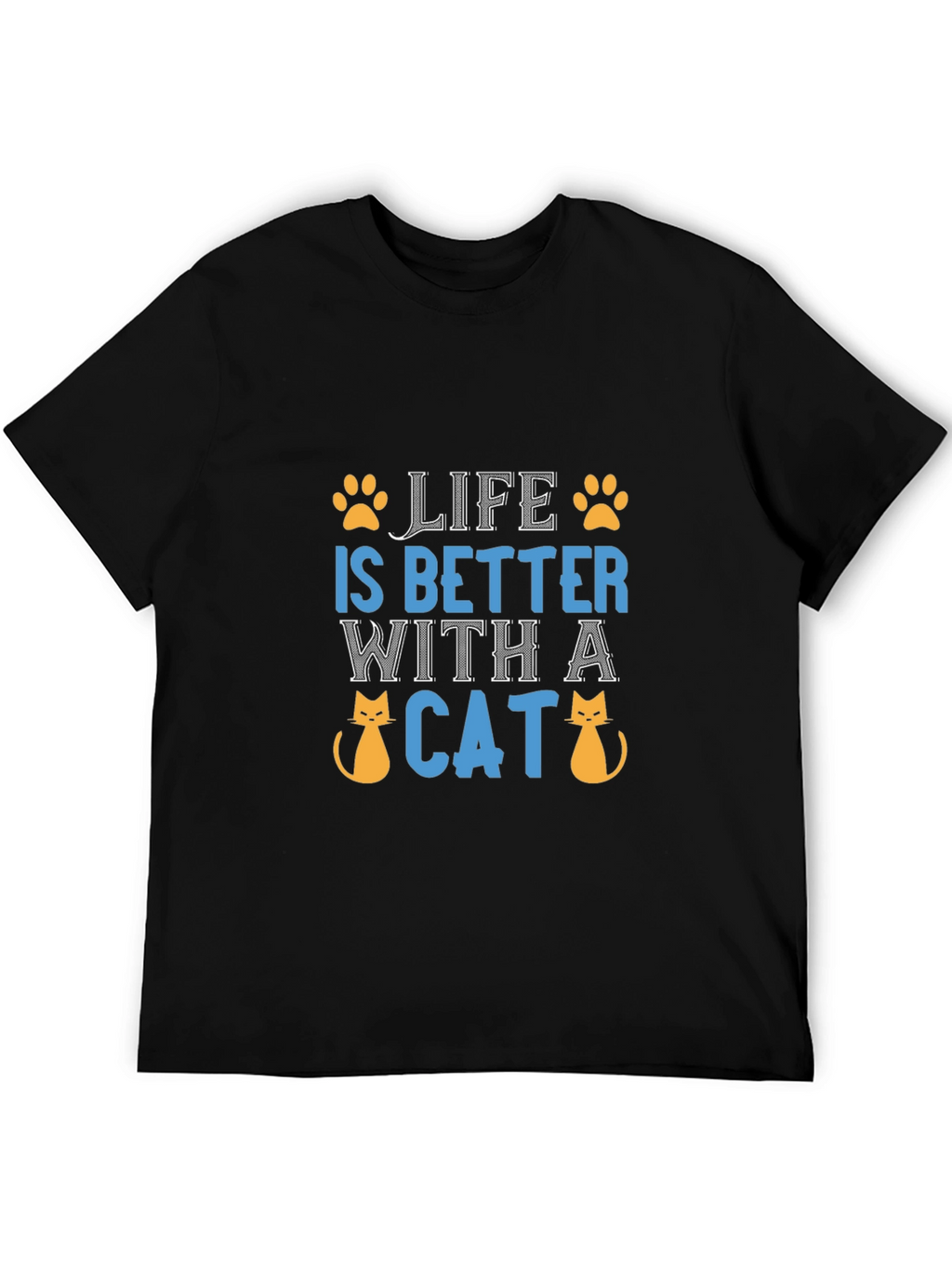 Life is Better with a Cat Graphic T-Shirt