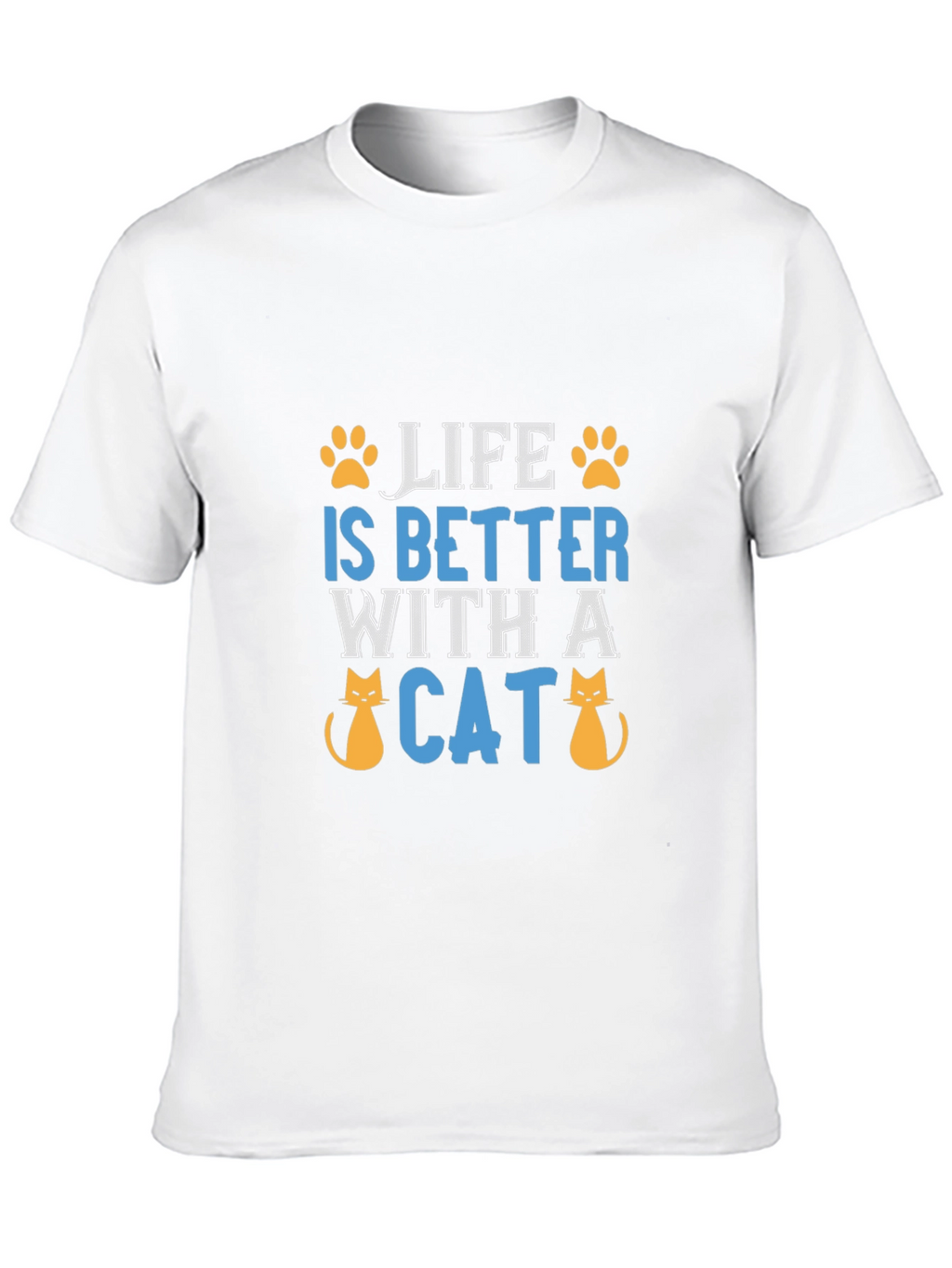 Life is Better with a Cat Graphic T-Shirt