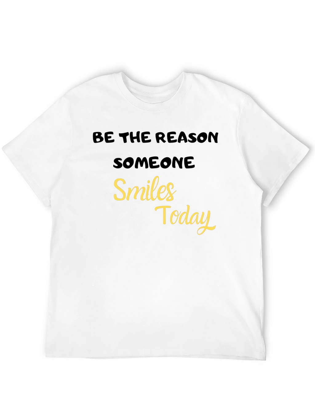 Be The Reason Someone Smiles Today - Black T-Shirt