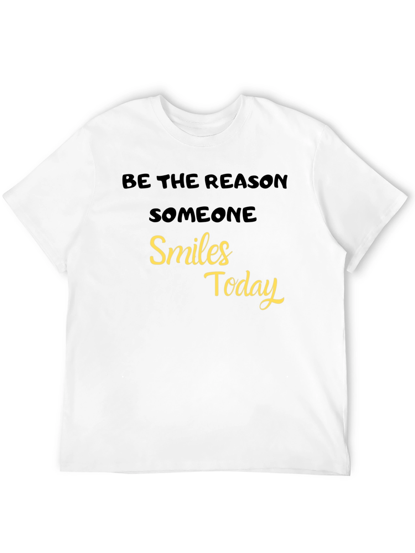 Be The Reason Someone Smiles Today - Black T-Shirt