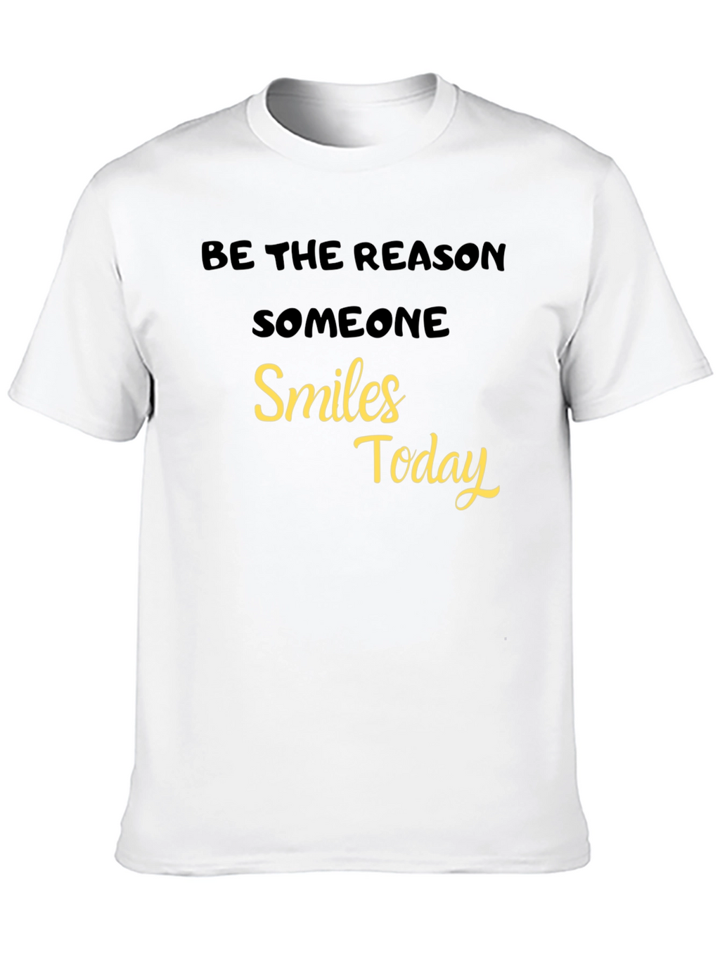 Be The Reason Someone Smiles Today - Black T-Shirt